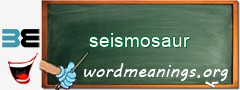 WordMeaning blackboard for seismosaur